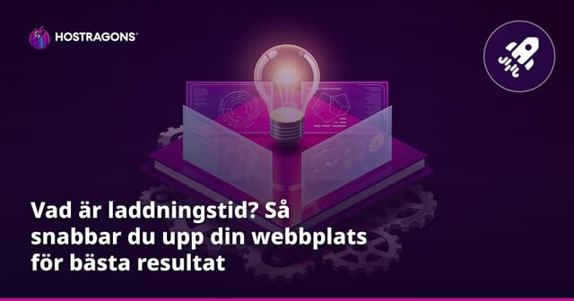 Vad är laddningstid? Så snabbar du upp din webbplats för bästa resultat