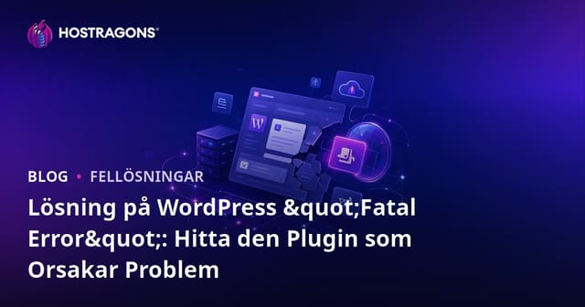 Lösning på WordPress "Fatal Error": Hitta den Plugin som Orsakar Problem