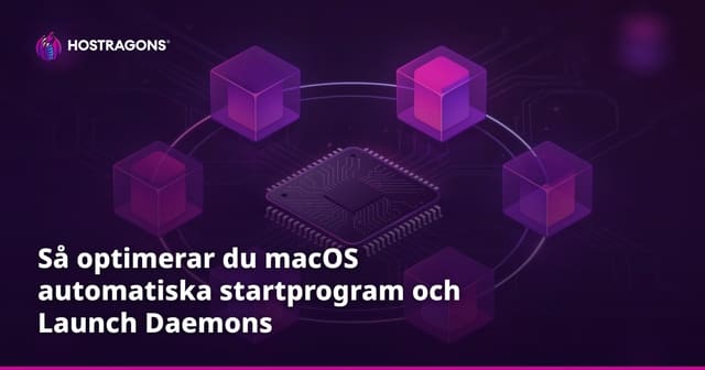 Så optimerar du macOS automatiska startprogram och Launch Daemons