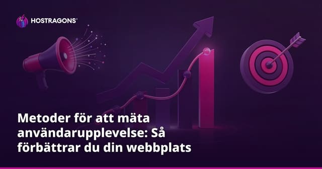 Metoder för att mäta användarupplevelse: Så förbättrar du din webbplats