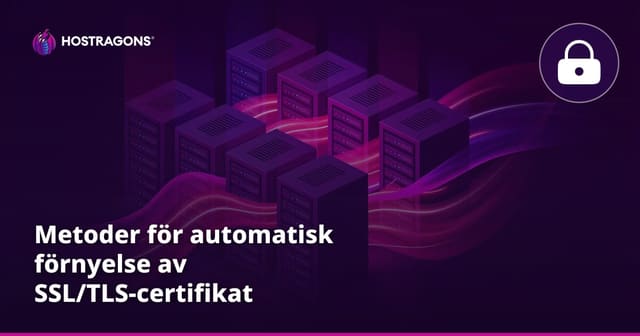 Metoder för automatisk förnyelse av SSL/TLS-certifikat
