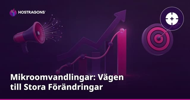 Mikroomvandlingar: Vägen till Stora Förändringar