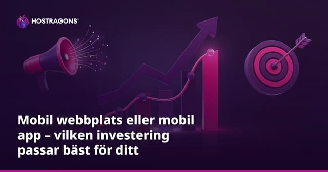 Mobil webbplats eller mobil app – vilken investering passar bäst för ditt företag?