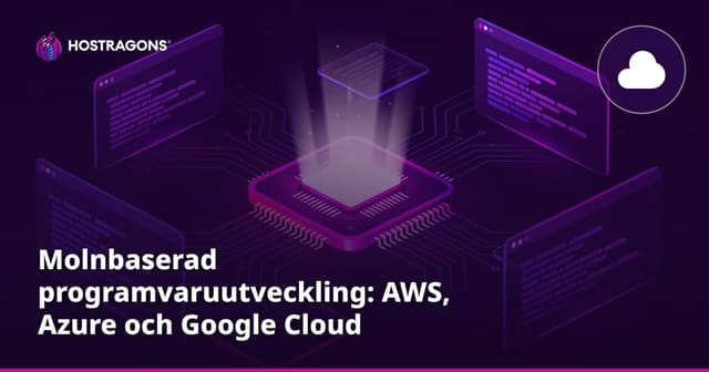 Molnbaserad programvaruutveckling: AWS, Azure och Google Cloud