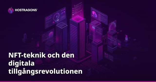 NFT-teknik och den digitala tillgångsrevolutionen