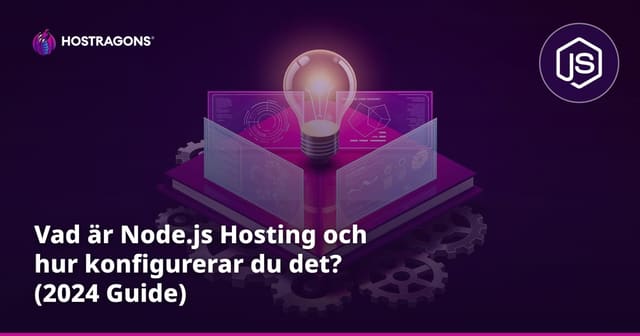Vad är Node.js Hosting och hur konfigurerar du det? (2024 Guide)