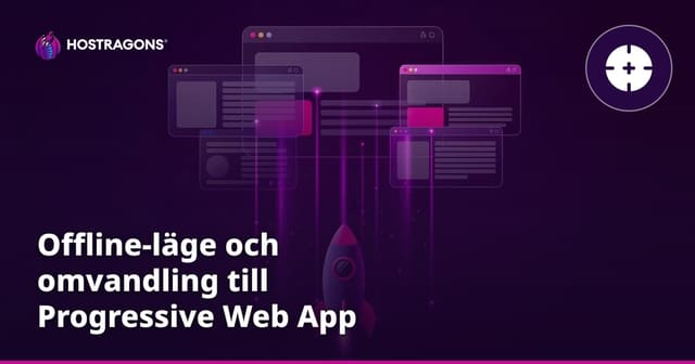 Offline-läge och omvandling till Progressive Web App
