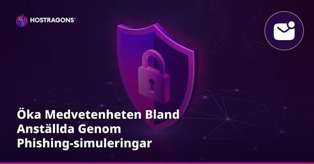 Öka Medvetenheten Bland Anställda Genom Phishing-simuleringar