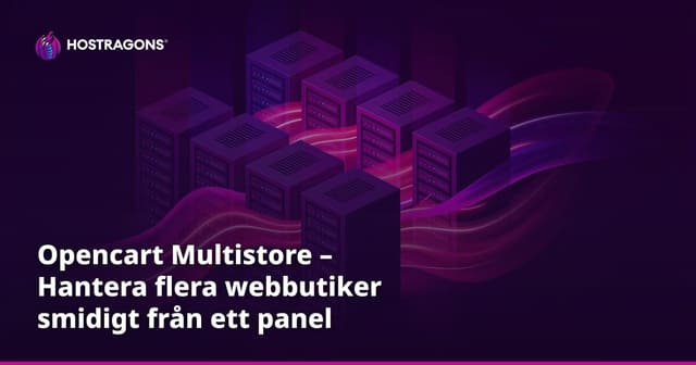 Opencart Multistore – Hantera flera webbutiker smidigt från ett panel