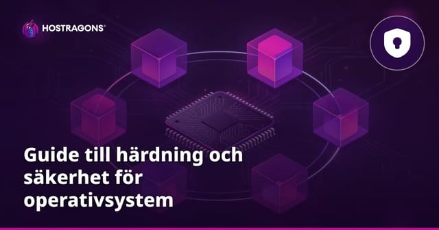 Guide till härdning och säkerhet för operativsystem