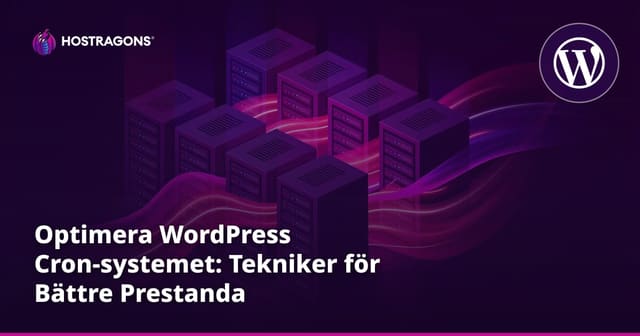 Optimera WordPress Cron-systemet: Tekniker för Bättre Prestanda