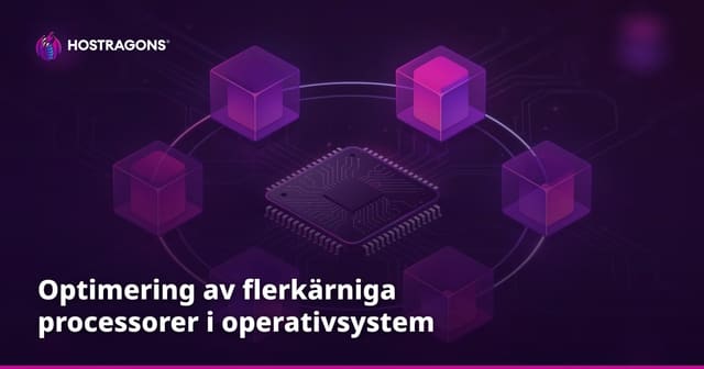 Optimering av flerkärniga processorer i operativsystem
