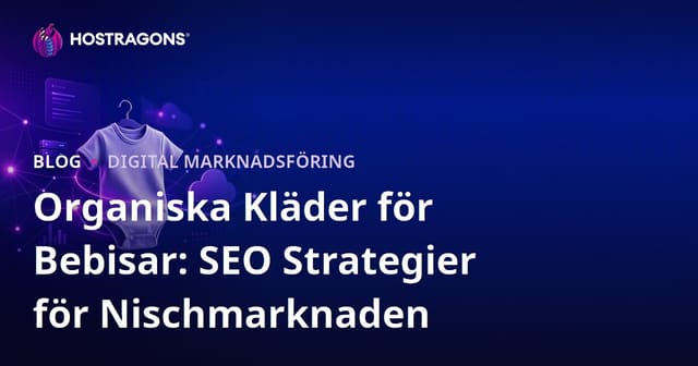 Organiska Kläder för Bebisar: SEO Strategier för Nischmarknaden
