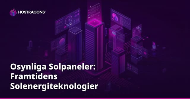 Osynliga Solpaneler: Framtidens Solenergiteknologier