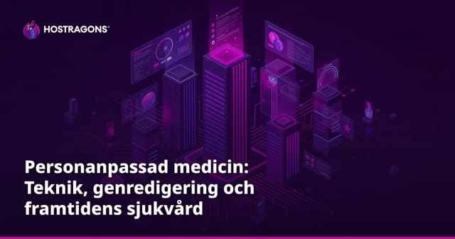Personanpassad medicin: Teknik, genredigering och framtidens sjukvård