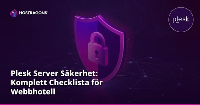 Plesk Server Säkerhet: Komplett Checklista för Webbhotell