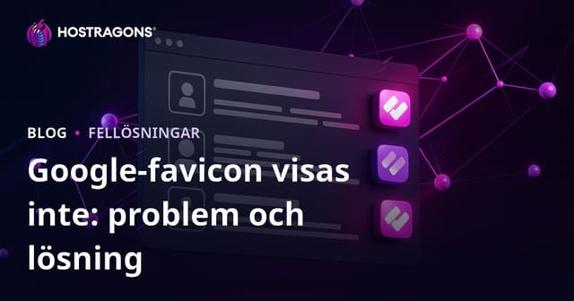 Problemet med att Favicon inte Syns i Google Sökresultat och Dess Lösningar