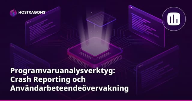Programvaruanalysverktyg: Crash Reporting och Användarbeteendeövervakning