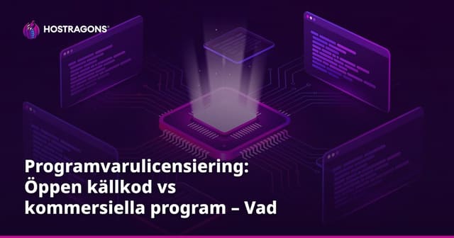 Programvarulicensiering: Öppen källkod vs kommersiella program – Vad passar bäst?