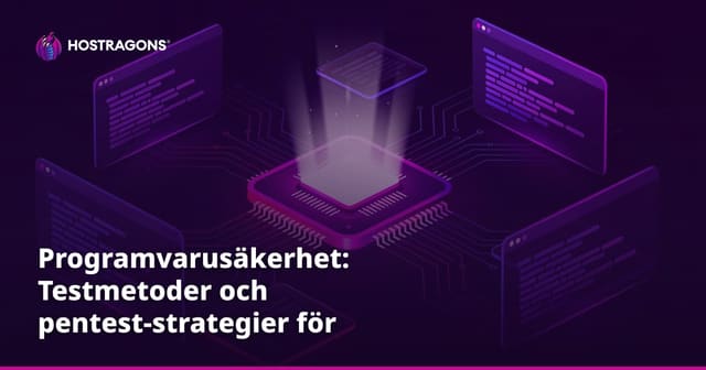 Programvarusäkerhet: Testmetoder och pentest-strategier för svenska företag
