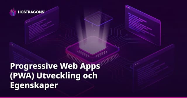 Progressive Web Apps (PWA) Utveckling och Egenskaper