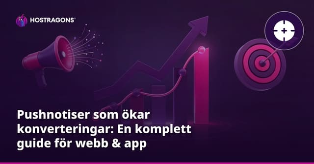 Pushnotiser som ökar konverteringar: En komplett guide för webb & app