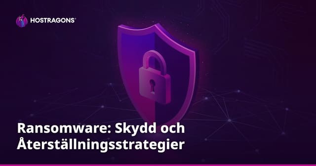 Ransomware: Skydd och Återställningsstrategier
