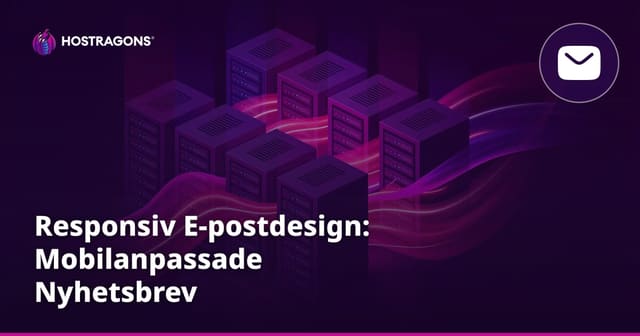 Responsiv E-postdesign: Mobilanpassade Nyhetsbrev
