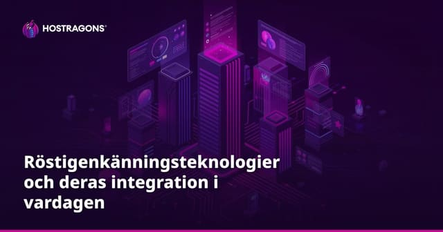 Röstigenkänningsteknologier och deras integration i vardagen