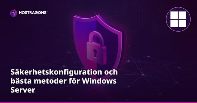 Säkerhetskonfiguration och bästa metoder för Windows Server