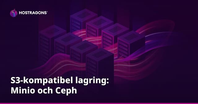 S3-kompatibel lagring: Minio och Ceph