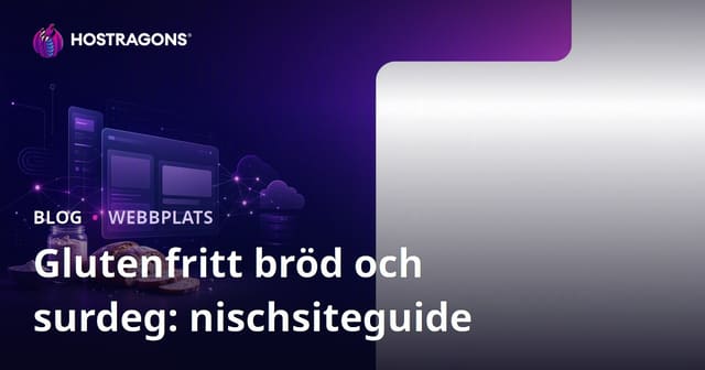 Så Här Skapar Du En Nischad Webbplats För Glutenfria Brödrecept Och Surdegsrecept