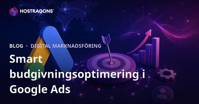 Så optimerar du Smart Bidding-strategier i Google Ads?