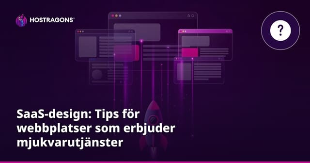 SaaS-design: Tips för webbplatser som erbjuder mjukvarutjänster