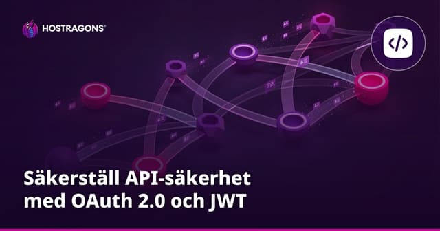 Säkerställ API-säkerhet med OAuth 2.0 och JWT