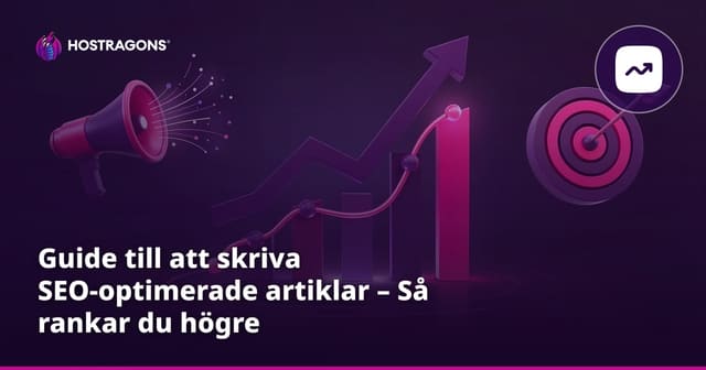 Guide till att skriva SEO-optimerade artiklar – Så rankar du högre