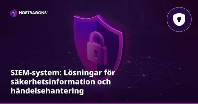 SIEM-system: Lösningar för säkerhetsinformation och händelsehantering