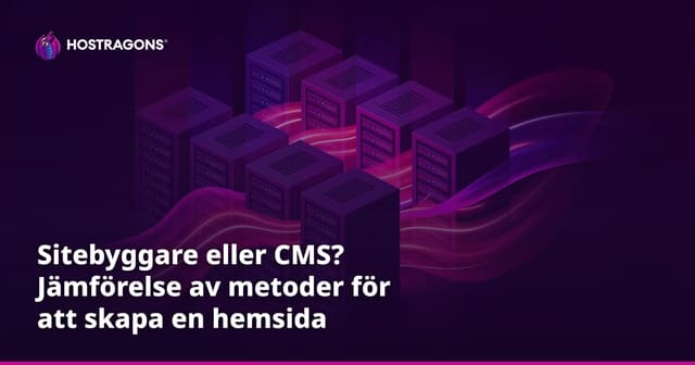 Sitebyggare eller CMS? Jämförelse av metoder för att skapa en hemsida