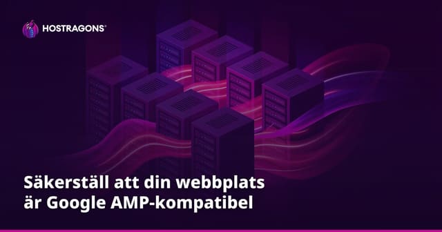 Säkerställ att din webbplats är Google AMP-kompatibel