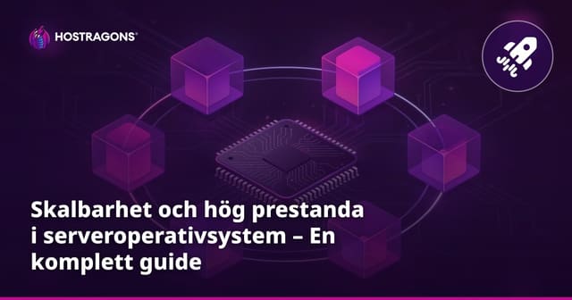 Skalbarhet och hög prestanda i serveroperativsystem – En komplett guide
