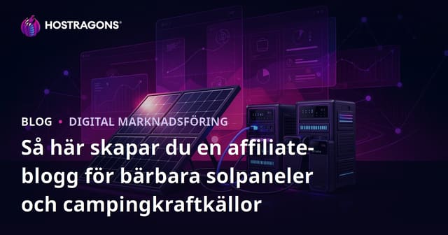 Så här skapar du en affiliate-blogg för bärbara solpaneler och campingkraftkällor