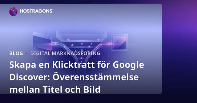 Skapa en Klicktratt för Google Discover: Överensstämmelse mellan Titel och Bild