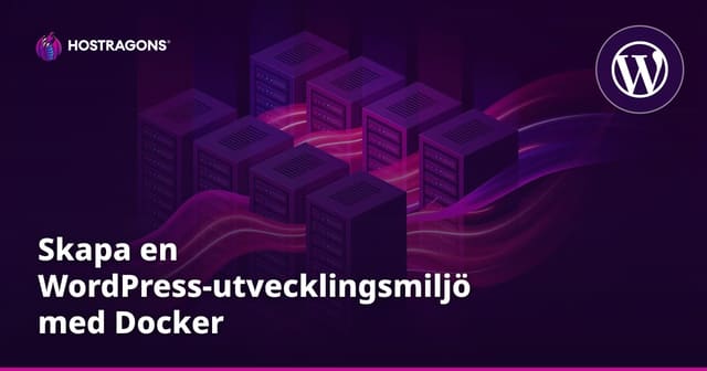 Skapa en WordPress-utvecklingsmiljö med Docker