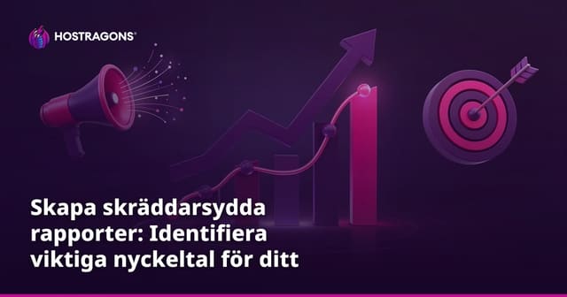Skapa skräddarsydda rapporter: Identifiera viktiga nyckeltal för ditt företag