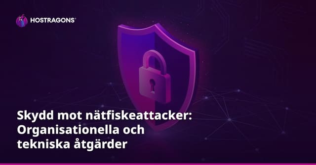 Skydda företaget mot nätfiske: Organisatoriska och tekniska åtgärder