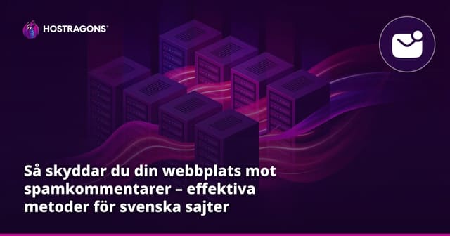 Så skyddar du din webbplats mot spamkommentarer – effektiva metoder för svenska sajter
