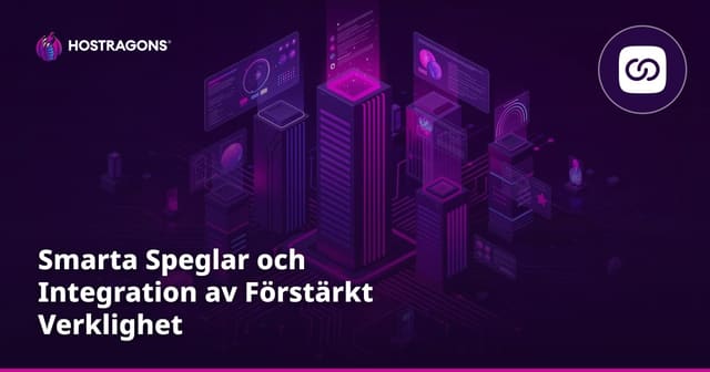 Smarta Speglar och Integration av Förstärkt Verklighet