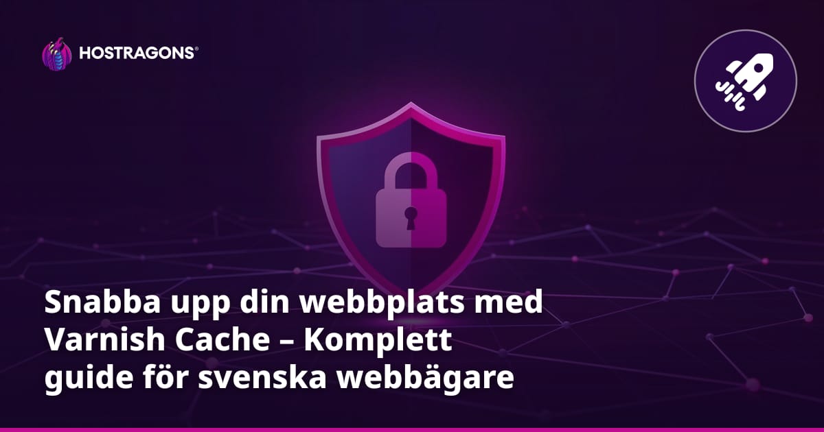 Snabba upp din webbplats med Varnish Cache – Komplett guide för svenska webbägare