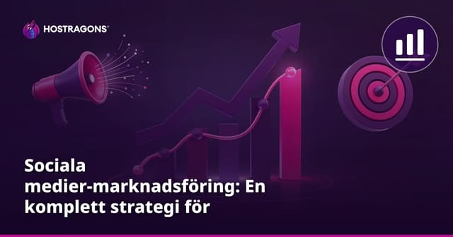 Sociala medier-marknadsföring: En komplett strategi för nybörjare