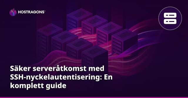 Säker serveråtkomst med SSH-nyckelautentisering: En komplett guide